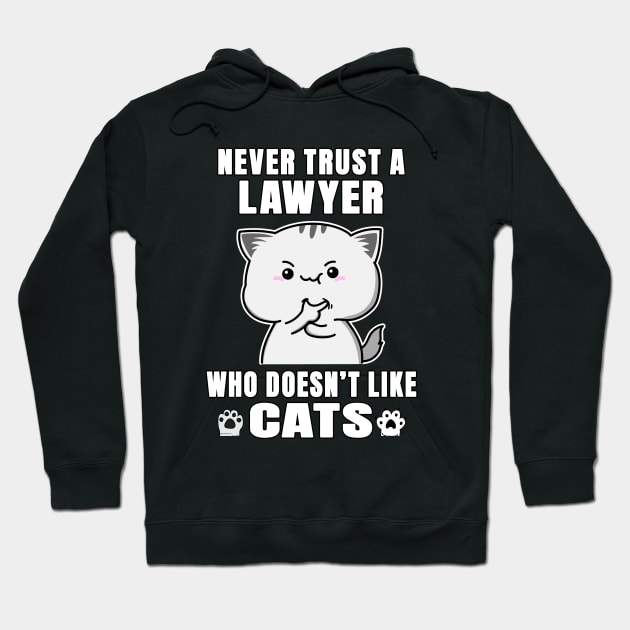 Lawyer Never Trust Someone Who Doesn't Like Cats Hoodie by jeric020290